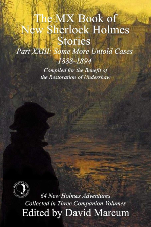 The MX Book of New Sherlock Holmes Stories: Part XXIII