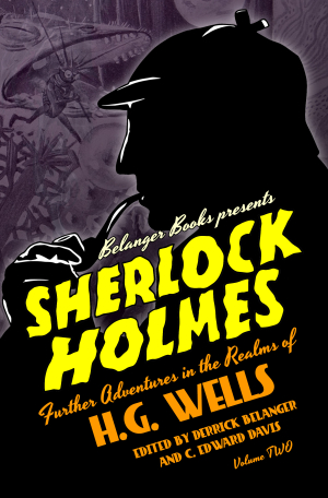 Sherlock Holmes: Further Adventures in the Realms of H.G. Wells: Volume Two - Cover