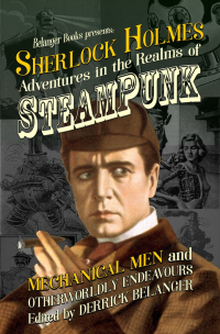 Sherlock Holmes: Adventures in the Realms of Steampunk Volume 2 - Mechanical Men and Otherworldly Endeavours - Cover