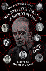 The Nefarious Villains of Sherlock Holmes: Volume One - Cover